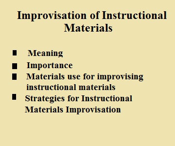 Improvisation of Instructional Materials